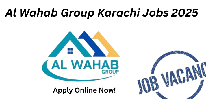 Al Wahab Group Karachi Jobs